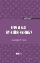 Neden ve Nasıl Siyer Öğrenmeliyiz (Ciltli) - Siyer Yayınları