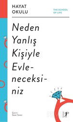 Neden Yanlış Kişiyle Evleneceksiniz / Hayat Okulu - Artemis Yayınları