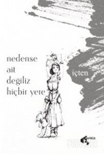 Nedense Ait Değiliz Hiçbir Yere - 1