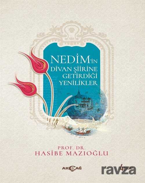 Nedim'in Divan Şiirine Getirdiği Yenilikler - Akçağ Yayınları
