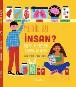 Nedir Bu İnsan? İnsan Vücudunu Tanıma Rehberi - 1