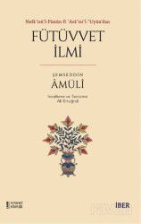 Nefa?isü'l-Fünûn fî ?Ara?isi'l-?Uyûn'dan Fütüvvet İlmi - İber