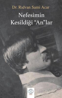 Nefesimin Kesildiği 'An'lar - 1