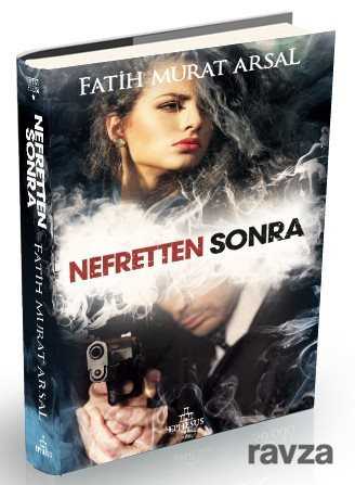 Nefretten Sonra (Ciltli) - Ephesus Yayınları