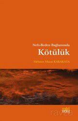 Nefs-Beden Bağlamında Kötülük - Eskiyeni Yayınları