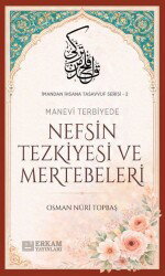 Nefsin Tezkiyesi ve Mertebeleri / İmandan İhsana Tasavvuf Serisi - 2 - Erkam Yayınları