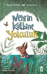 Nehrin Kalbine Yolculuk - Timaş Çocuk Yayınları