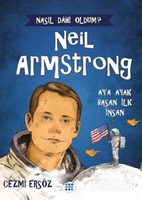 Neil Armstrong - Ay'a Ayak Basan İnsan / Nasıl Dahi Oldum? - 1