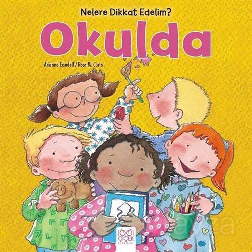 Nelere dikkat Edelim? Okulda - 1001 Çiçek Kitaplar