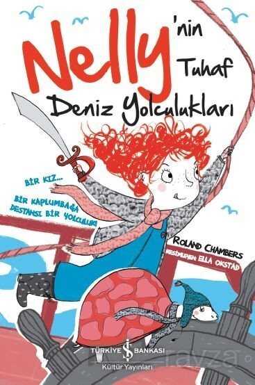 Nelly'nin Tuhaf Deniz Yolculukları - İş Bankası Yayınları