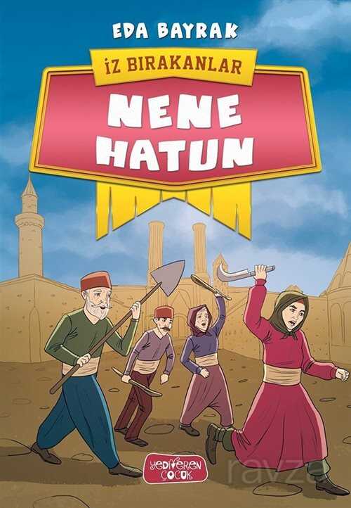 Nene Hatun / İz Bırakanlar - Yediveren Çocuk