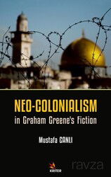 Neo - Colonialism in Graham Greene's Fiction - Kriter Basım Yayın Dağıtım