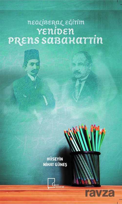 Neoliberal Eğitim Yeniden Prens Sabahattin - 1