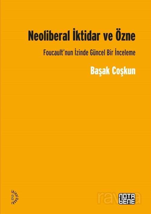 Neoliberal İktidar ve Özne - Notabene Yayınları
