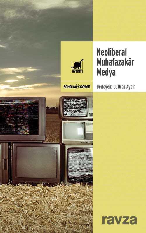 Neoliberal Muhafazakar Medya - Ayrıntı Yayınları