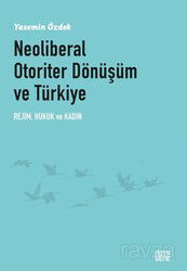 Neoliberal Otoriter Dönüşüm ve Türkiye - Notabene Yayınları