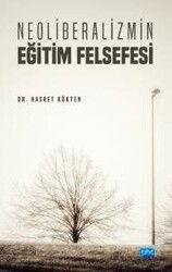 Neoliberalizmin Eğitim Felsefesi - Nobel Yayın Dağıtım