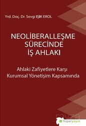 Neoliberalleşme Sürecinde İş Ahlakı - Hiper Yayın