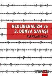 Neoliberalzim ve 3. Dünya Savaşı - Kırmızı Kedi Yayınevi