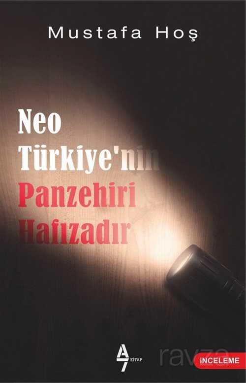 NeoTürkiye'nin Panzehiri Hafızadır - A7 Kitap