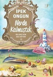 Nerde Kalmıştık / Bir Genç Kızın Gizli Defteri -12 - Artemis Yayınları
