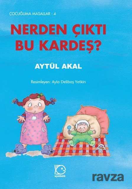 Nerden Çıktı Bu Kardeş? - Uçanbalık Yayınları