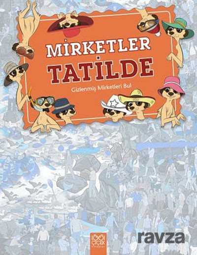 Nerede Bu Mirketler - Mirketler Tatilde / Gizlenmiş Mirketleri Bul - 1001 Çiçek Kitaplar