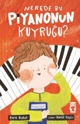 Nerede Bu Piyanonun Kuyruğu? - Timaş Çocuk Yayınları
