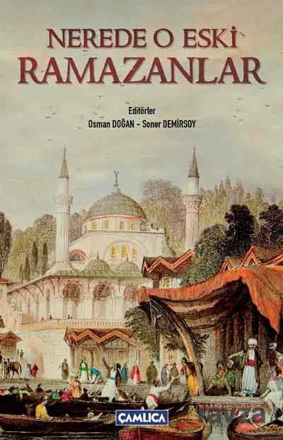 Nerede O Eski Ramazanlar - Çamlıca Basım Yayın