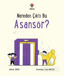 Nereden Çıktı Bu Asansör ? - Tübitak Yayınları