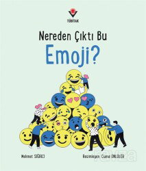 Nereden Çıktı Bu Emoji? - Tübitak Yayınları