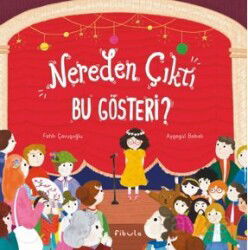 Nereden Çıktı Bu Gösteri ? (Ciltli) - Fibula Yayıncılık
