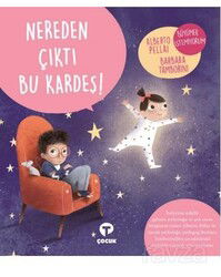 Nereden Çıktı Bu Kardeş! - Turkuvaz Çocuk