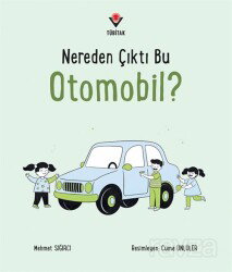 Nereden Çıktı Bu Otomobil? - Tübitak Yayınları
