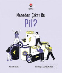 Nereden Çıktı Bu Pil? - Tübitak Yayınları