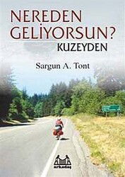 Nereden Geliyorsun ? Kuzeyden - Arkadaş Yayınları