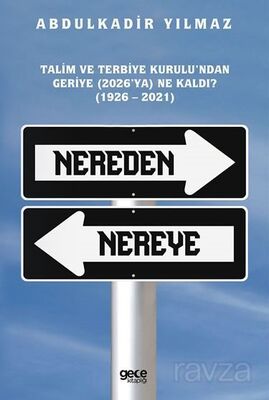 Nereden Nereye Alt Eser Adı: Talim Ve Terbiye Kurulu'ndan Geriye (2026'ya) Ne Kaldı? (1926 2021) - 1