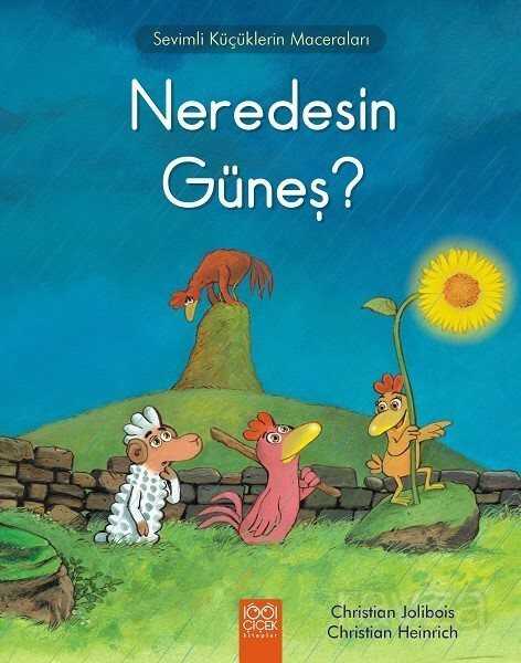 Neredesin Güneş? / Sevimli Küçüklerin Maceraları - 1001 Çiçek Kitaplar