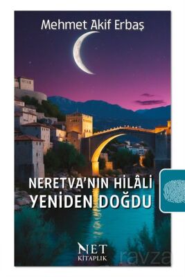 Neretva'nın Hilali Yeniden Doğdu - 1