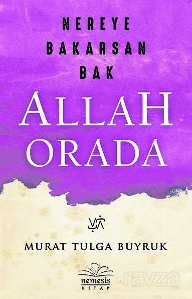 Nereye Bakarsan Bak Allah Orada - Nemesis Kitap