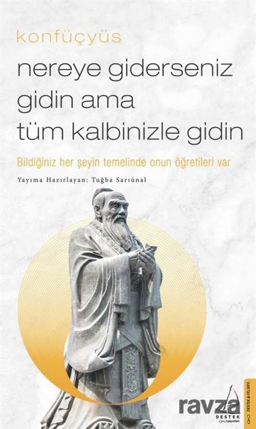 Nereye Giderseniz Gidin Ama Tüm Kalbinizle Gidin - Destek Yayınları