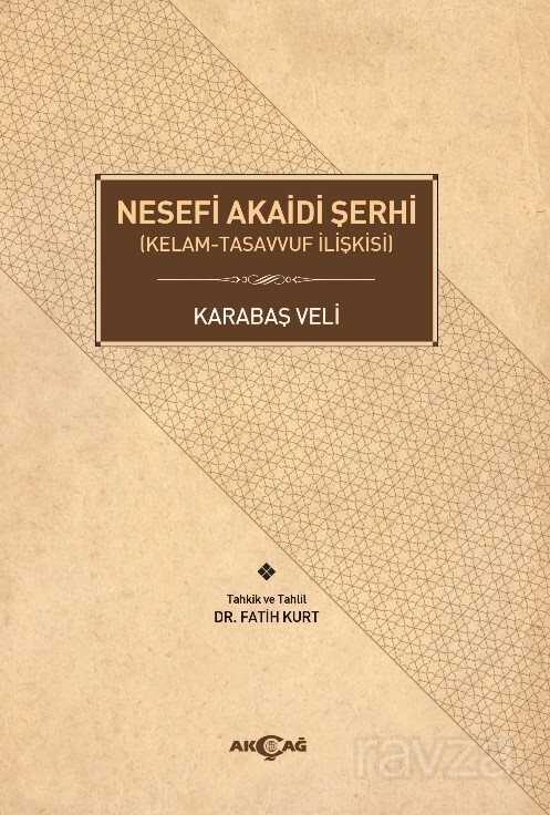 Nesefi Akaidi Şerhi (Kelam-Tasavvuf İlişkisi) - Akçağ Yayınları