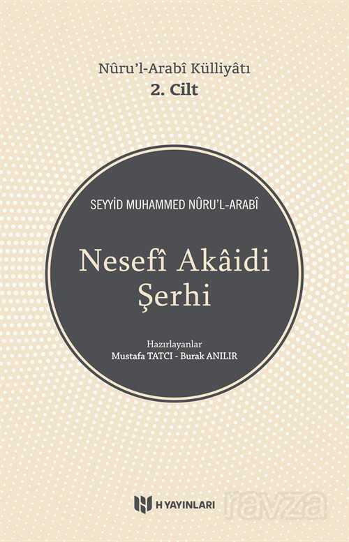 Nesefi Akaidi Şerhi - Nuru'l-Arabi Külliyatı (2. Cilt) - H Yayınları
