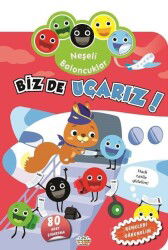 Neşeli Baloncuklar Biz De Uçarız! - 0-6 Yaş Yayınları