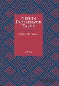 Neshin Problematik Tarihi - Otto Yayınları (Ankara)