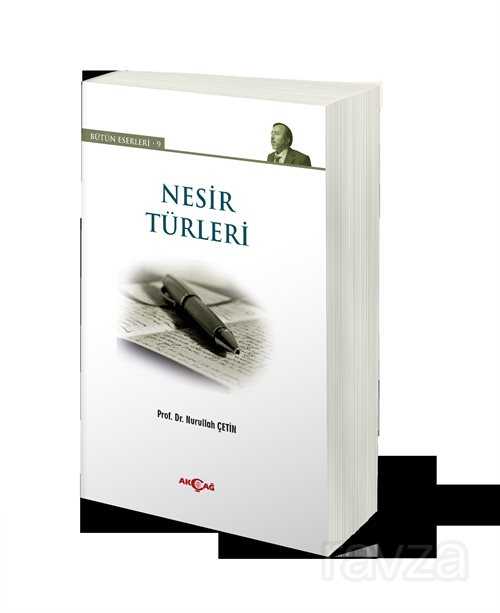 Nesir Türleri / Bütün Eserleri -9 - Akçağ Yayınları