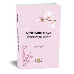 Nesli Muhafaza - Tesettür ve Mahremiyet - Hanifiyye Kitabevi