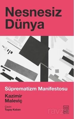 Nesnesiz Dünya / Süprematizm Manifestosu - 1