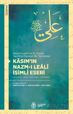 Nesrü'l-Lealî'nin 15. Asırda Yapılmış Manzum Bir Tercümesi Kasım'ın Nazm-ı Lealî İsimli Eseri (İncel - 1