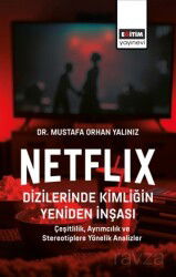 Netflix Dizilerinde Kimliğin Yeniden İnşası - Eğitim Kitabevi